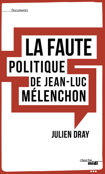 La faute politique de Jean-Luc Melenchon (9782749135328-front-cover)