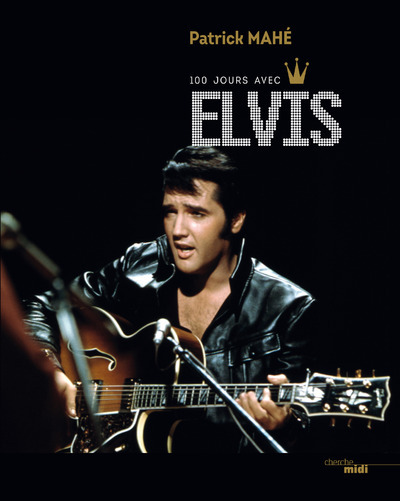 100 jours avec Elvis (9782749153988-front-cover)