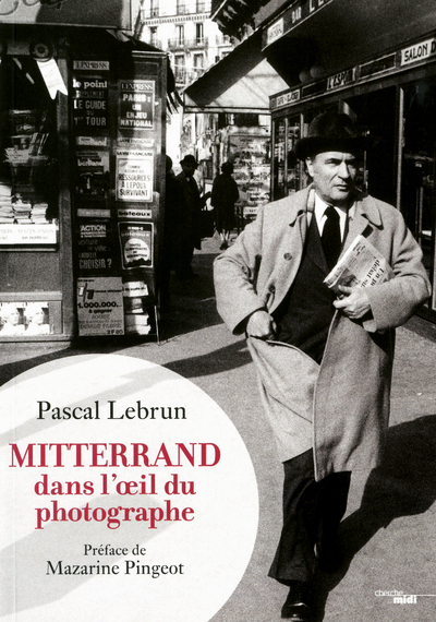 Mitterrand dans l'oeil du photographe (1972-1995) (9782749124353-front-cover)