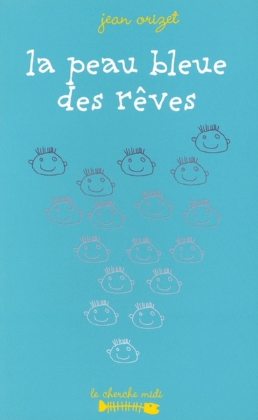 La peau bleue des rêves poèmes pour les enfants petits et grands (9782749101118-front-cover)