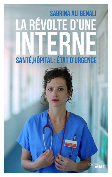 La Révolte d'une interne - Santé, hôpital : Etat d'urgence (9782749157504-front-cover)