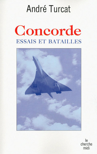 Concorde, essais et batailles (9782749116679-front-cover)