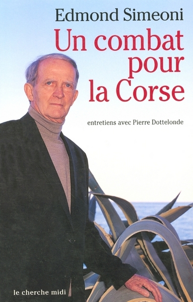 Un combat pour la Corse entretiens avec Pierre Dottelonde (9782749101170-front-cover)