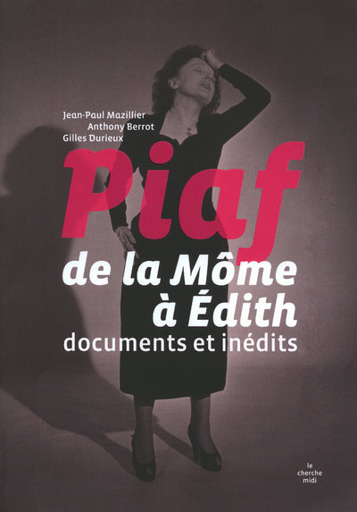Piaf - De la Môme à Edith - Documents et inédits (9782749114866-front-cover)
