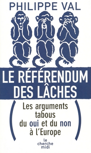Le référendum des lâches les arguments tabous du oui et du non à l'Europe (9782749104201-front-cover)