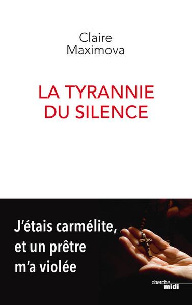 La Tyrannie du silence - J'étais carmélite, et un prêtre m'a violée (9782749160986-front-cover)