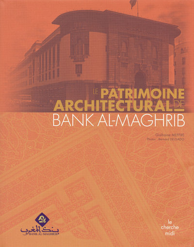 Le patrimoine architectural de Bank Al-Maghrib (9782749114194-front-cover)