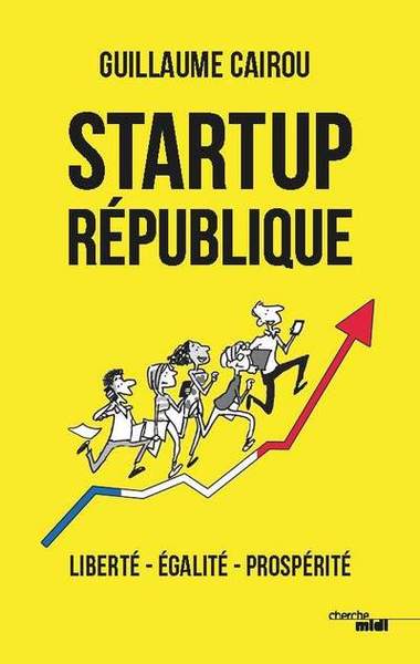 Startup République - Liberté - Egalité - Prospérité (9782749158402-front-cover)