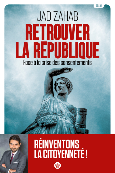 Retrouver la République - Face à la crise des consentements (9782749168531-front-cover)