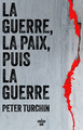 La guerre, la paix, puis la guerre - Comment et pourquoi les États se trouvent toujours un ennemi (9782749185729-front-cover)