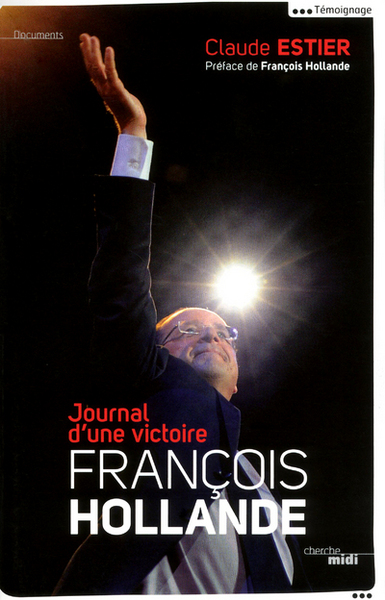 François Hollande - Journal d'une victoire (9782749125183-front-cover)