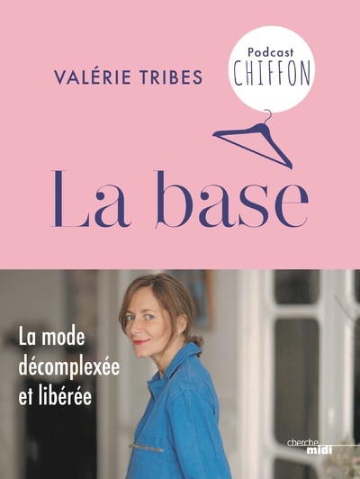 La base - La mode décomplexée et libérée (9782749162065-front-cover)