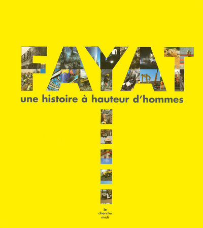 FAYAT - Une histoire à hauteur d'hommes (9782749108179-front-cover)