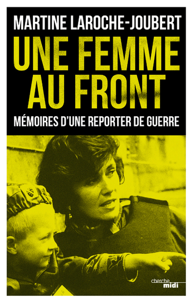 Une femme au front - Mémoires d'une reporter de guerre (9782749160917-front-cover)