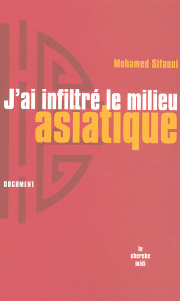 J'ai infiltré le milieu asiatique (9782749111827-front-cover)