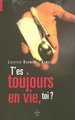 T'es toujours en vie, toi ? (9782749111162-front-cover)