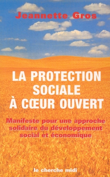 La protection sociale à coeur ouvert manifeste pour une approche solidaire (9782749102993-front-cover)
