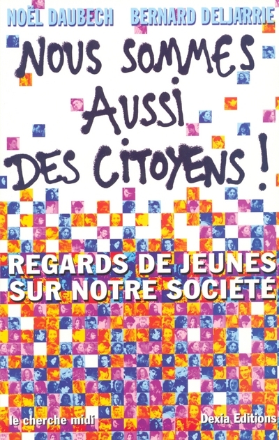 Nous sommes aussi des citoyens ! regards de jeunes sur notre société (9782749100364-front-cover)