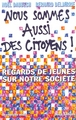 Nous sommes aussi des citoyens ! regards de jeunes sur notre société (9782749100364-front-cover)