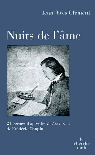 Nuits de l'âme, 21 poèmes d'après les 21 Nocturnes de Frédéric Chopin (9782749116440-front-cover)