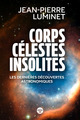 Corps célestes insolites. Les dernières découvertes astronomiques (9782749177748-front-cover)