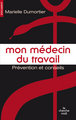 Mon médecin du travail (9782749110424-front-cover)