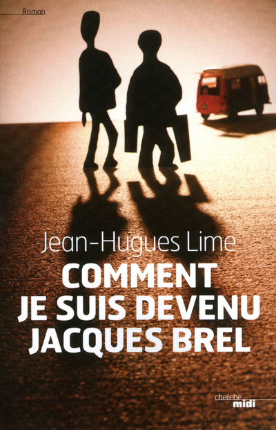 Comment je suis devenu Jacques Brel (9782749118130-front-cover)