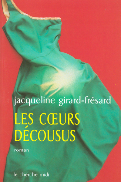 Les coeurs décousus (9782749102559-front-cover)
