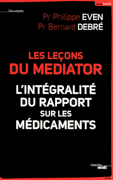 Les Leçons du Médiator - L'intégralité du rapportsur les médicaments (9782749121734-front-cover)