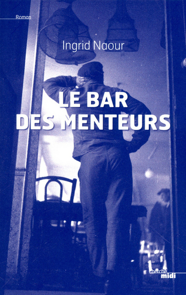 Le bar des menteurs (9782749121789-front-cover)