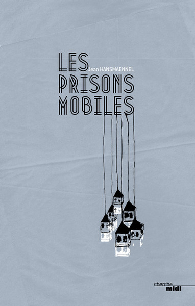 Les prisons mobiles (9782749143163-front-cover)
