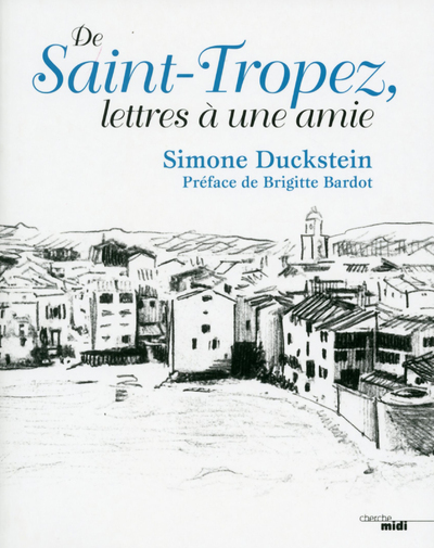 De Saint-Tropez, lettres à une amie (9782749160672-front-cover)