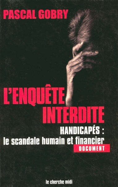 L'enquête interdite handicapés (9782749100432-front-cover)