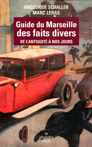 Guide du Marseille des faits divers (9782749106113-front-cover)