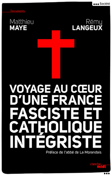 Voyage au coeur d'une France fasciste et catholique intégriste (9782749131672-front-cover)