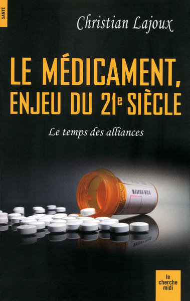Le médicament, enjeu du 21e siècle (9782749115252-front-cover)