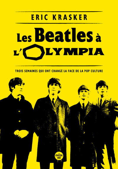 Les Beatles à l'Olympia - Trois semaines qui ont changé la face de la pop culture (9782749178707-front-cover)