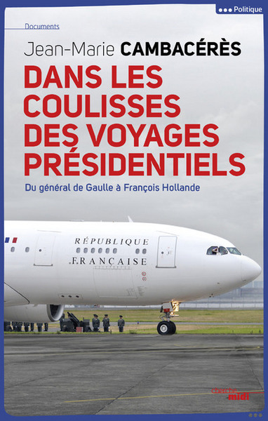 Dans les coulisses des voyages présidentiels (9782749132426-front-cover)