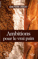 Ambitions pour le vrai pain (9782749113821-front-cover)