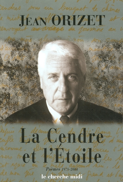 La cendre et l'étoile poèmes, 1978-2004 (9782749103716-front-cover)
