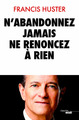 N'abandonnez jamais, ne renoncez à rien (9782749116242-front-cover)