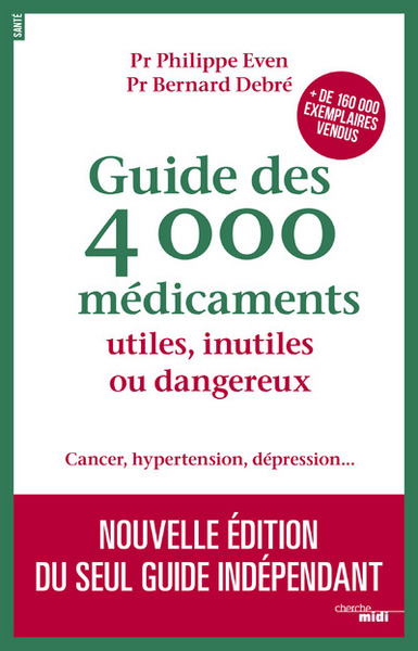 Guide des 4000 Médicaments utiles, inutiles ou dangereux - Cancer, hypertension, dépression... (9782749133782-front-cover)