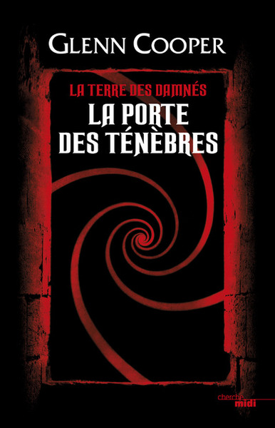 La Porte des Ténèbres - tome 1 La Terre des damnés (9782749142586-front-cover)