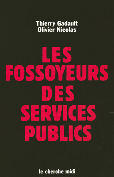 Les fossoyeurs des services publics (9782749101804-front-cover)