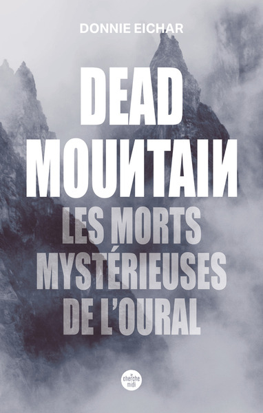 Dead Mountain. Les morts mystérieuses de l'Oural (9782749174327-front-cover)