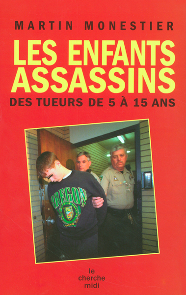 LES ENFANTS ASSASSINS DES TUEURS DE 5 A 15 ANS (9782749105246-front-cover)