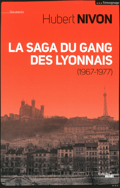 La saga du gang des Lyonnais 1967-1977 (9782749123608-front-cover)