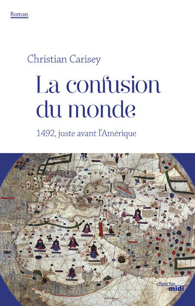 La confusion du monde - 1492, juste avant l'Amérique (9782749150376-front-cover)