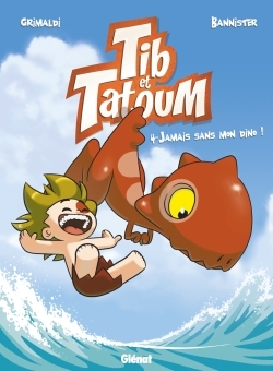 Tib et Tatoum - Tome 04, Jamais sans mon Dino ! (9782344024072-front-cover)