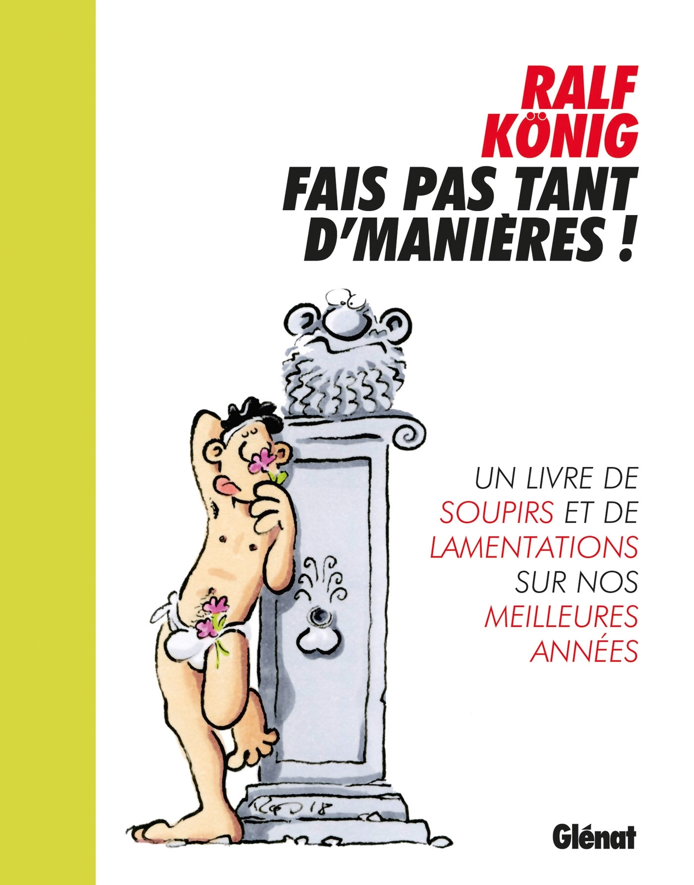 Fais pas tant d'manières !, Un livre de soupirs et de lamentations sur nos meilleures années (9782344043189-front-cover)